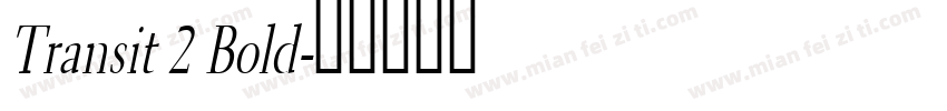 Transit 2 Bold字体转换